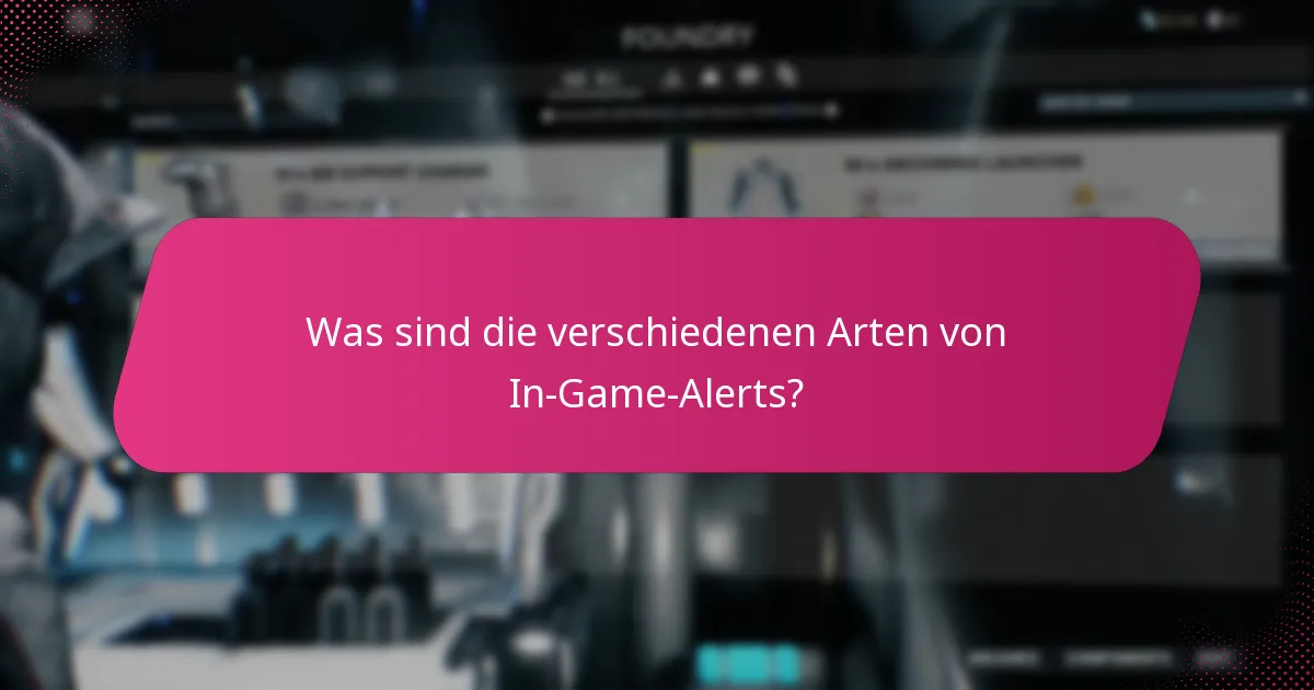 Was sind die verschiedenen Arten von In-Game-Alerts?